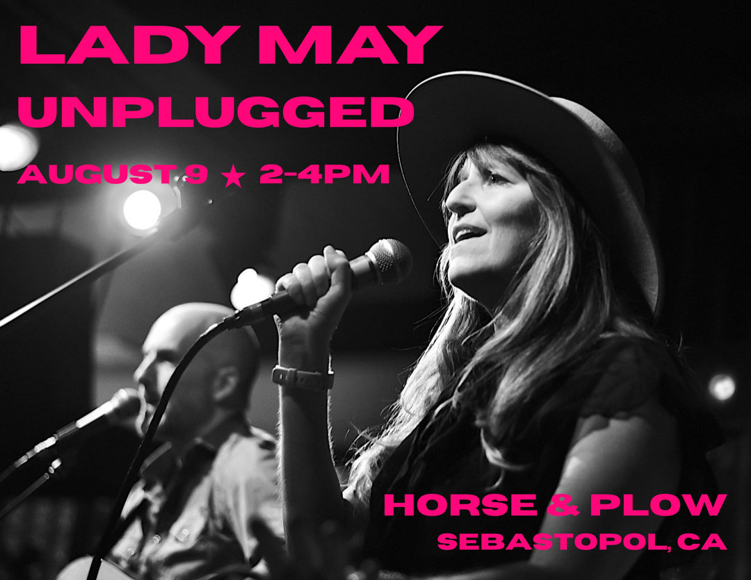 Lady May Unplugged Live August 9th @ Horse & Plow